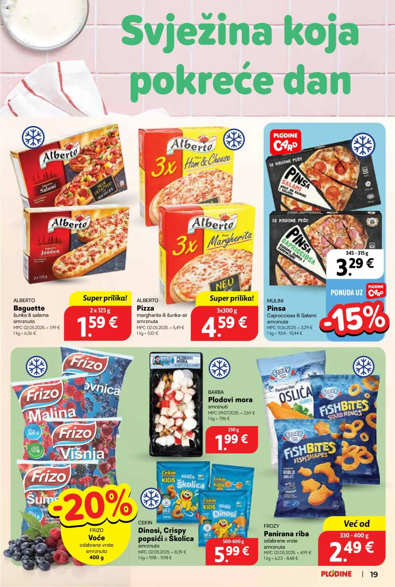 Plodine katalog | vrijedi od 06.08.2025 | Stranica: 19 | Proizvodi: Salama, Šunka, Pizza, Voće