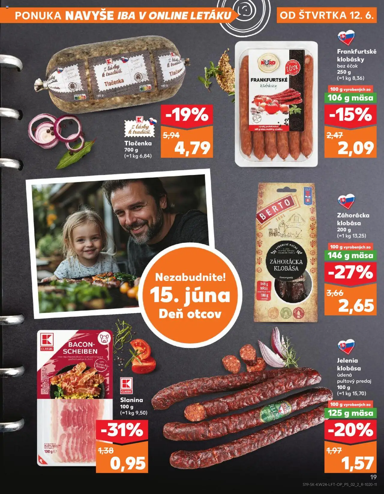 Nové Kaufland akcie – leták je platný od 12.06.2025 | Strana: 19 | Produkty: Slanina, Klobása