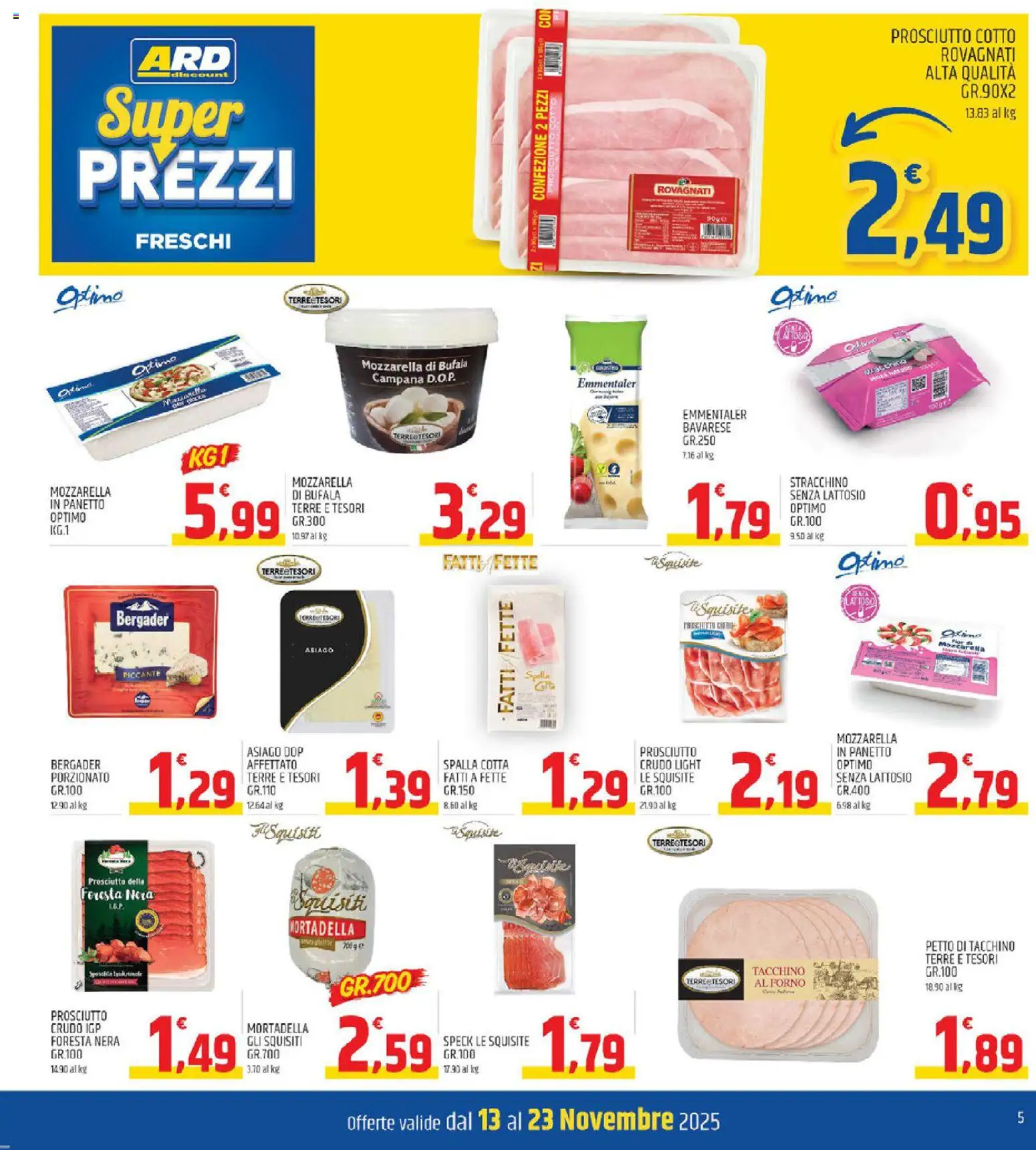 Volantino ARD Discount del 13.11.2025 | Pagina: 5 | Prodotti: Prosciutto Crudo, Tacchino, Prosciutto, Mortadella