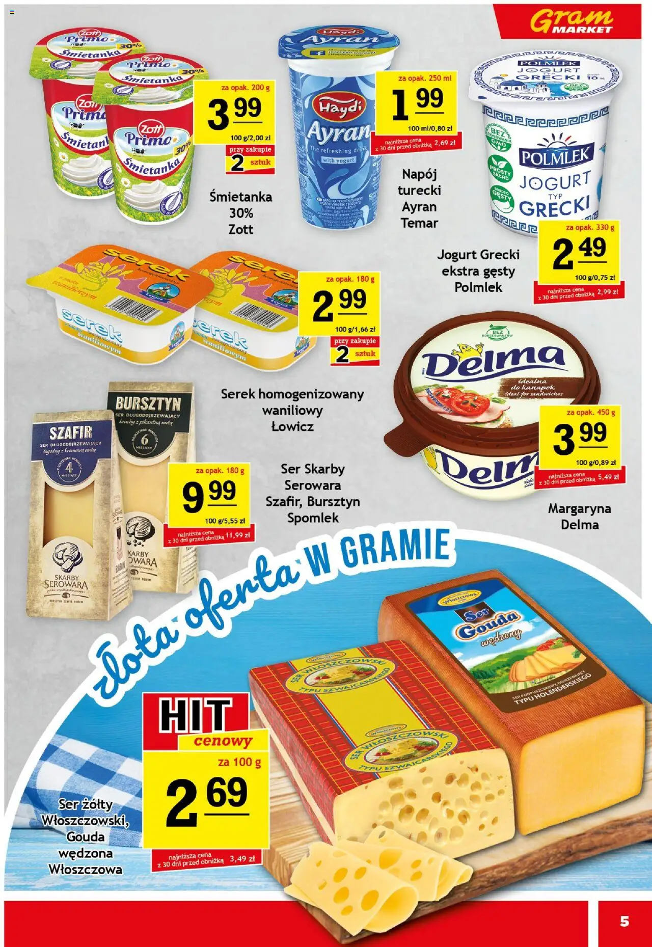Gram Market Gazetka od 13.08.2025 | Strona: 5 | Produkty: Jogurt grecki, Serek homogenizowany, Margaryna, Ser