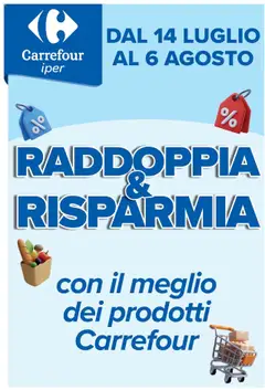 Anteprima del volantino Carrefour	Iper Raddoppia & Risparmia catalogo valido a partire dal 14.07.2025