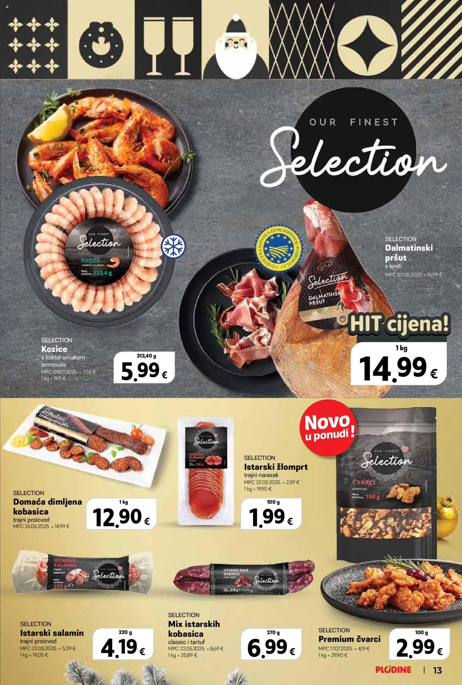 Plodine katalog | vrijedi od 26.11.2025 | Stranica: 13 | Proizvodi: Čvarci, Pršut, Kobasica, Kozice