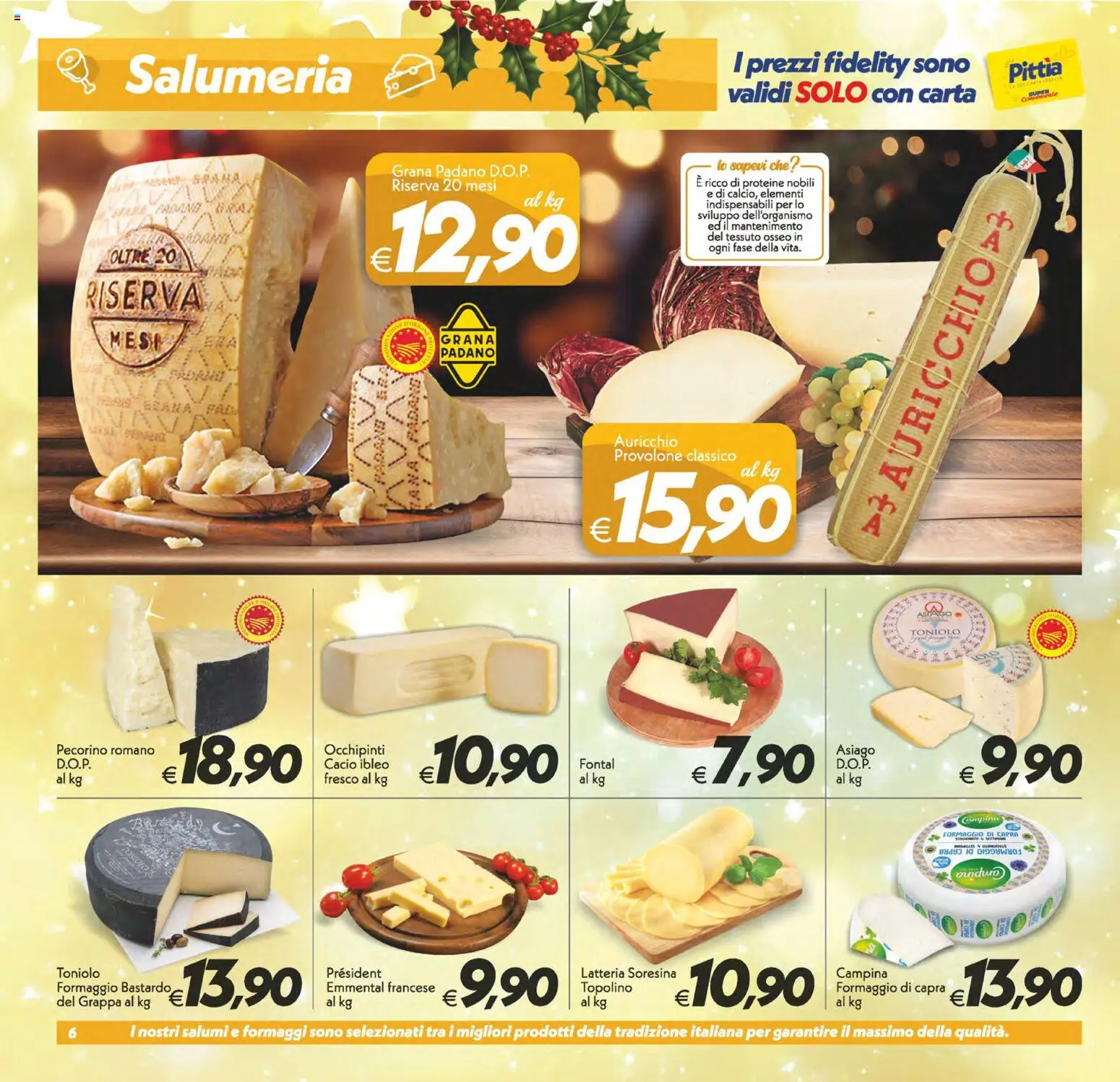 Volantino SuperConveniente del 05.12.2025 | Pagina: 6 | Prodotti: Provolone, Grana Padano, Grappa, Emmental