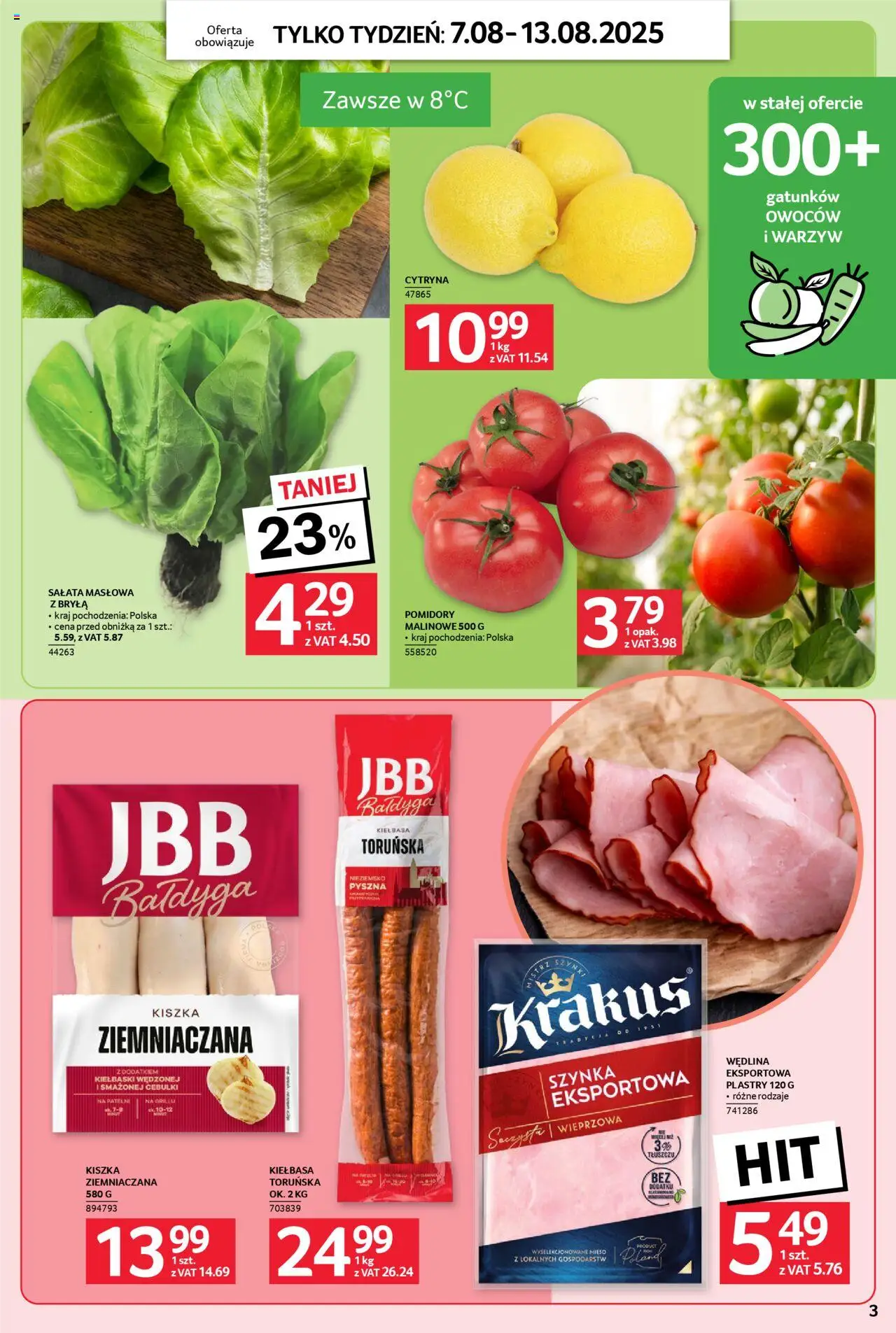 Selgros cash&carry Gazetka - Jeszcze więcej super promocji od 07.08.2025 | Strona: 3 | Produkty: Kiełbasa, Kiszka ziemniaczana, Szynka, Pomidory