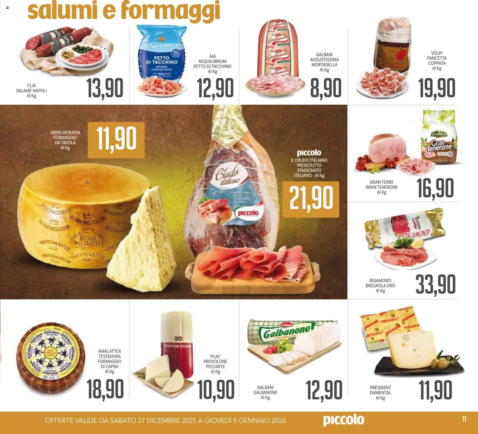 Volantino Piccolo del 27.12.2025 | Pagina: 11 | Prodotti: Arrosto, Provolone, Forno, Emmental