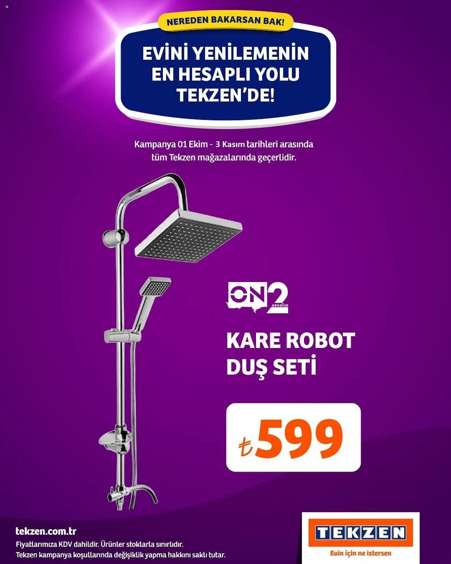 Tekzen Evini Yenilemenin En Hesaplı Yolu Tekzen’de - 01.10.2025 tarihinden itibaren geçerlidir | Sayfa: 4 | Ürünler: Robot, Duş