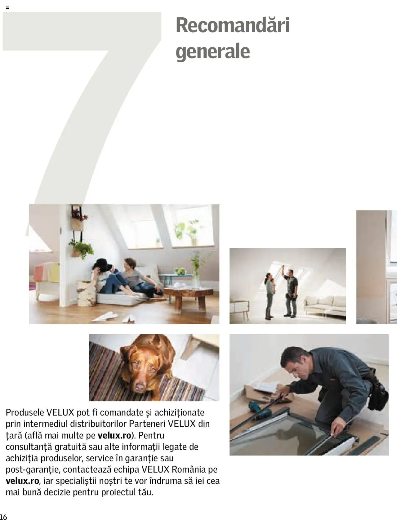 Velux catalog - Sfaturi și recomandări pentru un drum rapid și ușor către mansarda ta luminoasă – valabil de la 01.01.2025 | Pagină: 16