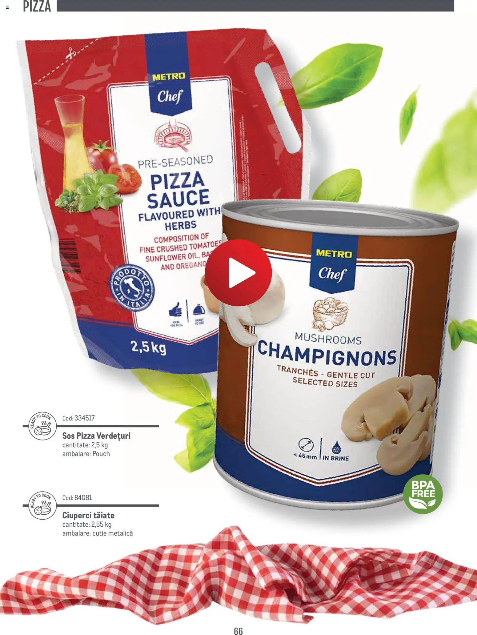Noul catalog Metro – valabil de la 14.11.2024 | Pagină: 66 | Produse: Cutie, Ciuperci, Pizza, Sos